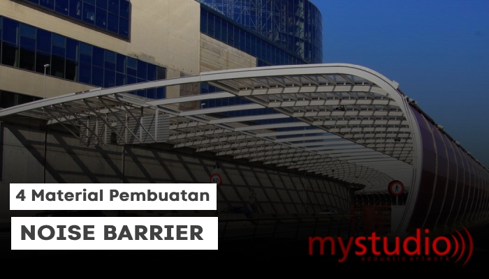 4 Macam Material untuk Noise Barrier